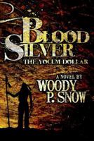 Blood Silver: The Yocum Dollar 1940222222 Book Cover
