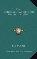 The Founding of a Northern University 1164091751 Book Cover
