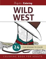 Wild West: Coloring Book for Adults 1519455380 Book Cover