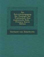 Der Entwickelungsgang Der Theologie Der Praktischen: Eine Academische Rede... 0353832138 Book Cover