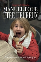 MANUEL POUR ÊTRE HEUREUX: Au Moins Cinq Minutes par Jour (French Edition) B0DXVSB61B Book Cover