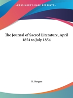 The Journal of Sacred Literature, April 1854 to July 1854 0766155870 Book Cover