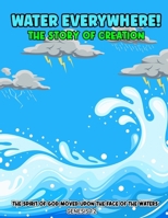 Water Everywhere: God Created the World out of Water B0BMZMQ7PC Book Cover