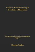 Contes et Nouvelles Français de Voltaire à Maupassant: Vocabulary Keys to French Literature Vol. V (French Edition) 1090843070 Book Cover