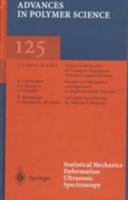 Advances in Polymer Science, Volume 125: Statistical Mechanics, Deformation, Ultrasonic Spectroscopy 3662147831 Book Cover