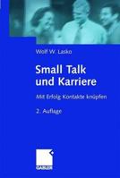 Small Talk und Karriere: Mit Erfolg Kontakte knüpfen 3322871576 Book Cover