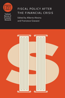 Fiscal Policy after the Financial Crisis (National Bureau of Economic Research Conference Report) 022601844X Book Cover