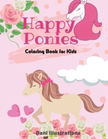Happy Ponies Coloring Book for Kids: age 3-6 1801916438 Book Cover