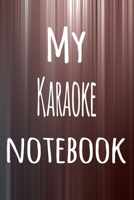 My Karaoke Notebook: The perfect way to record your hobby - 6x9 119 page lined journal! 1695869176 Book Cover