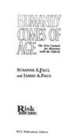 Humanity Comes of Age: The New Context for Ministry With the Elderly (Risk Book Series) 2825410489 Book Cover