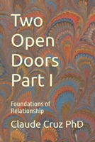 Two Open Doors Part I: Foundations of Relationship (Two Open Doors: A Path to Intimate Connection) B0F48V6LQ6 Book Cover