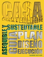 Casa Contenedor - La Alternativa Asequible y Sustentable: Gu�a: Plan - Dise�o - Ejecuci�n 1522046526 Book Cover