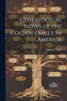 Genealogical Notes of the Colden Family in America 1022007785 Book Cover