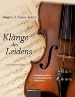 Kl?nge des Leidens: Medizinische Aspekte zur Biographie gro?er Komponisten 3958404618 Book Cover