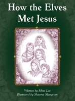 How the Elves Met Jesus 1958032387 Book Cover