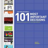 The Web Designer's 101 Most Important Decisions: Professional Secrets for a Winning Website 1440318492 Book Cover