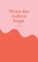 Wenn das Gehirn kippt: Warum Alzheimer früher beginnt, als wir denken - und was das über Leben verrät (German Edition) 3695730420 Book Cover