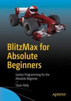 Blitzmax for Absolute Beginners: Games Programming for the Absolute Beginner 1484225228 Book Cover