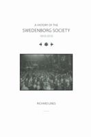 A History of the Swedenborg Society 1810-2010 1471012743 Book Cover