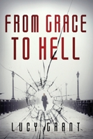 From Grace To Hell: Thriller Novel With Betrayal, Romance and Rivalry 1087854571 Book Cover