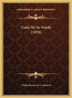 Cuba No Se Vende (1870) 1149703768 Book Cover