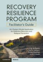The Recovery Resilience Program for Addiction Recovery: Facilitator's Guide 1009378740 Book Cover