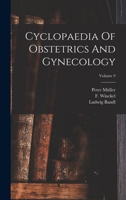 Cyclopaedia of Obstetrics and Gynecology, Volume 9 1018662324 Book Cover