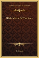 Bible Myths Of The Jews 1425358322 Book Cover
