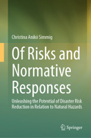 Of Risks and Normative Responses: Unleashing the Potential of Disaster Risk Reduction in Relation to Natural Hazards 303141103X Book Cover