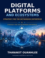 Digital Platforms and Ecosystems: Strategy for the Networked Enterprise B0H7HN1J55 Book Cover