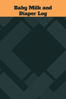 Baby Milk And Diaper Log: 90 Day Bottle and Dirty Diaper Log 1086419987 Book Cover