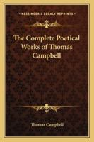 The Complete Poetical Works of Thomas Campbell: Oxford Edition 1417919728 Book Cover