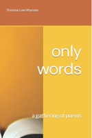 only words: a gathering of poems 1537342835 Book Cover