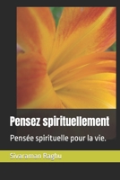 Pensez spirituellement: Pensée spirituelle pour la vie. B0CVGX3HYH Book Cover