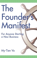 The Founder's Manifest: For Anyone Starting a New Business 0998297607 Book Cover