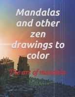 Mandalas and other zen drawings to color: the art of mandala (Spanish Edition) B0C9S7RJ8B Book Cover