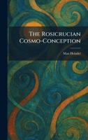 The Rosicrucian Cosmo-Conception 1025400313 Book Cover
