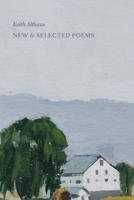 Keith Althaus: New & Selected Poems 1946830208 Book Cover