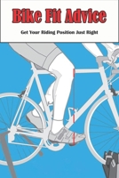 Bike Fit Advice_ Get Your Riding Position Just Right: Bikepacking Aero Bars B08RX34DZ3 Book Cover