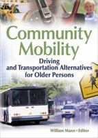 Community Mobility: Driving And Transportation Alternatives for Older Persons 0789030845 Book Cover