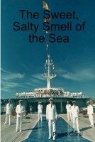 The Sweet, Salty Smell of the Sea 132910336X Book Cover
