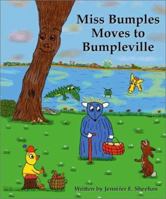 Miss Bumples Moves to Bumpleville 0970095201 Book Cover