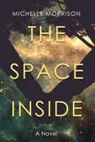 The Space Inside, A Novel B0DWX3CB2D Book Cover