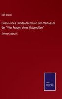 Briefe eines Süddeutschen an den Verfasser der Vier Fragen eines Ostpreußen: Zweiter Abbruck 3752544406 Book Cover
