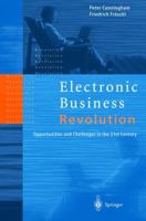 Electronic Business Revolution: Opportunities and Challenges in the 21st Century 3642085490 Book Cover