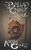 The Ballad of Charlie Rhoads 1791304117 Book Cover