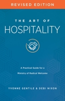The Art of Hospitality Revised Edition: A Practical Guide for a Ministry of Radical Welcome 1791033202 Book Cover
