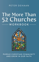The More Than 52 Churches Workbook: Pursue Christian Community and Grow in Our Faith (4) (Visiting Churches) 194808242X Book Cover