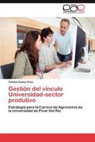 Gestion del Vinculo Universidad-Sector Produtivo 3848455234 Book Cover