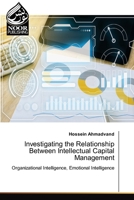 Investigating the Relationship Between Intellectual Capital Management 6205634813 Book Cover